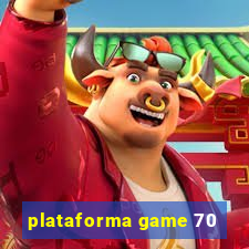 plataforma game 70